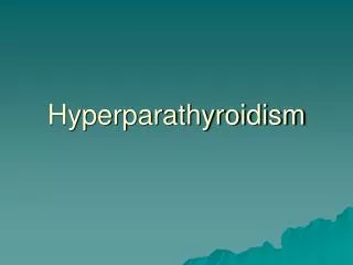 Hyperparathyroidism