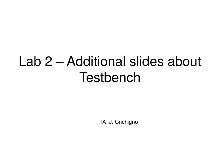lab 2 additional slides about testbench