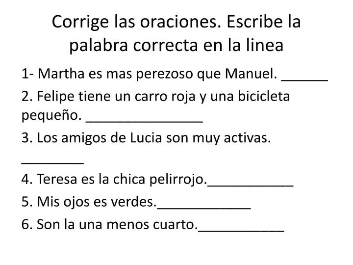 corrige las oraciones escribe la palabra correcta en la linea