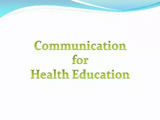 Communication for Health Education