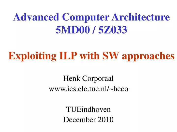 advanced computer architecture 5md00 5z033 exploiting ilp with sw approaches