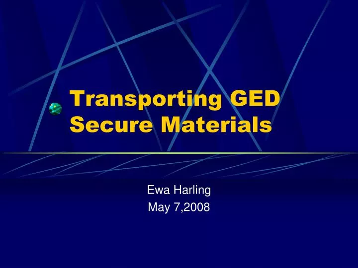 transporting ged secure materials