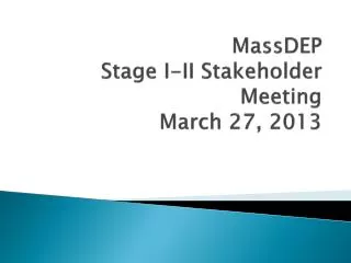 MassDEP Stage I-II Stakeholder Meeting March 27, 2013
