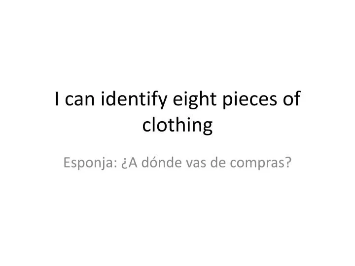 i can identify eight pieces of clothing