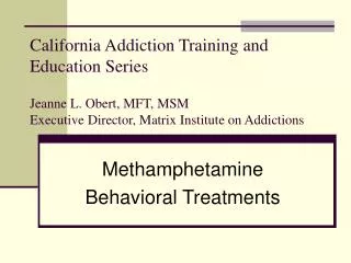 Methamphetamine Behavioral Treatments