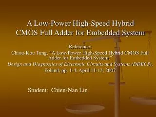 A Low-Power High-Speed Hybrid CMOS Full Adder for Embedded System