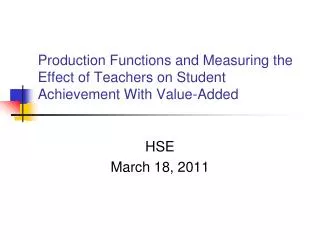 Production Functions and Measuring the Effect of Teachers on Student Achievement With Value-Added