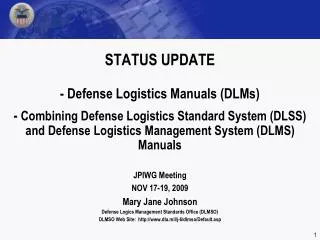 JPIWG Meeting NOV 17-19, 2009 Mary Jane Johnson Defense Logics Management Standards Office (DLMSO)