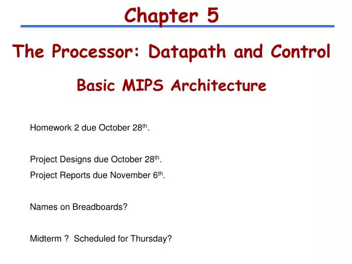 chapter 5 the processor datapath and control basic mips architecture