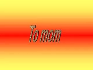 To mom