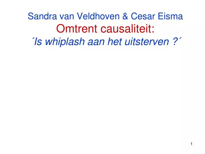 sandra van veldhoven cesar eisma omtrent causaliteit is whiplash aan het uitsterven