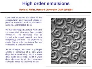 High order emulsions David A. Weitz, Harvard University, DMR 0602684