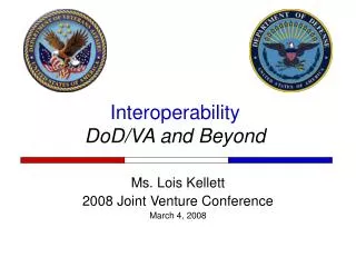 Interoperability DoD/VA and Beyond