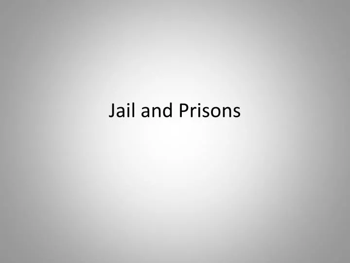 jail and prisons