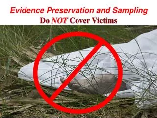 Evidence Preservation and Sampling