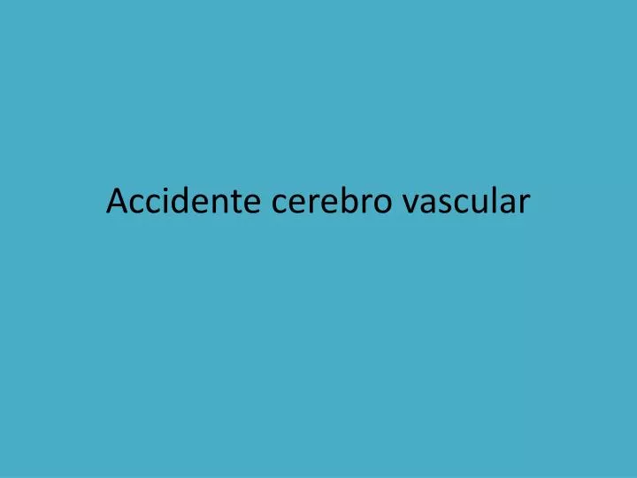 accidente cerebro vascular