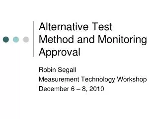 Alternative Test Method and Monitoring Approval