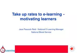 Take up rates to e-learning - motivating learners