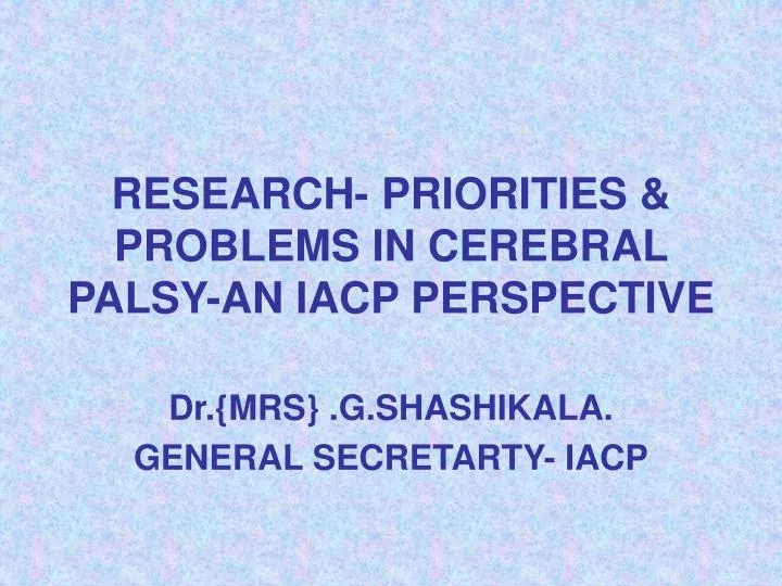 research priorities problems in cerebral palsy an iacp perspective