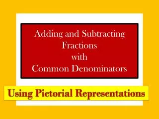 Adding and Subtracting Fractions with Common Denominators