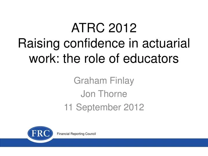 atrc 2012 raising confidence in actuarial work the role of educators