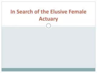 In Search of the Elusive Female Actuary