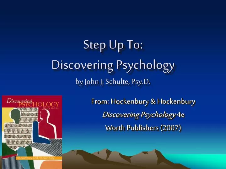 step up to discovering psychology by john j schulte psy d