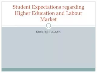 Student Expectations regarding Higher Education and Labour Market