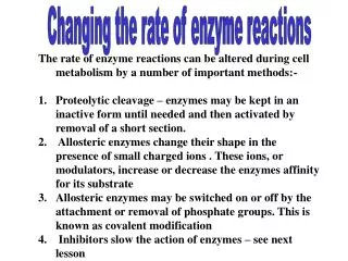 Changing the rate of enzyme reactions