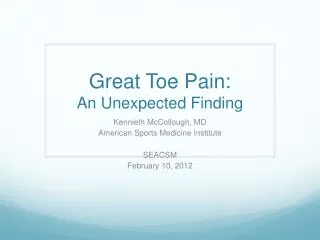 Great Toe Pain: An Unexpected Finding