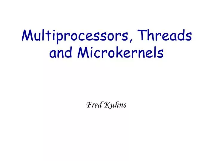 multiprocessors threads and microkernels