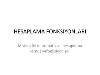 HESAPLAMA FONKSIYONLARI