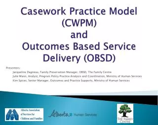 Casework Practice Model (CWPM) and Outcomes Based Service Delivery (OBSD)