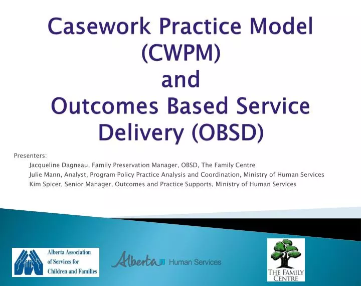 casework practice model cwpm and outcomes based service delivery obsd
