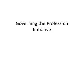 Governing the Profession Initiative