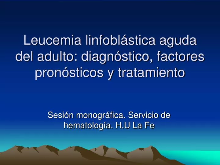 leucemia linfobl stica aguda del adulto diagn stico factores pron sticos y tratamiento