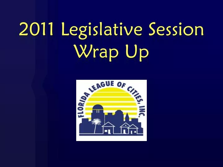 2011 legislative session wrap up