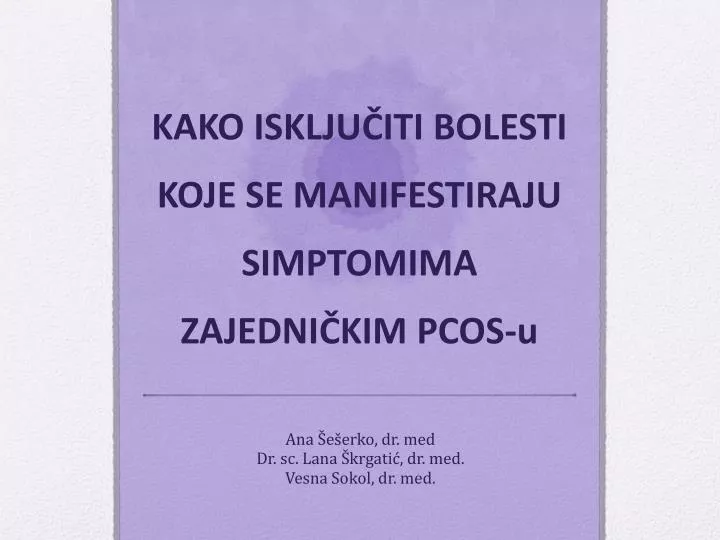 kako isklju iti bolesti koje se manifestiraju simptomima zajedni kim pcos u