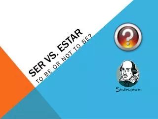 SER VS. ESTAR