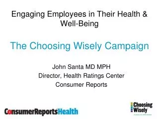 Engaging Employees in Their Health &amp; Well-Being The Choosing Wisely Campaign