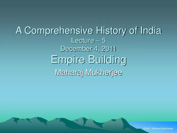 a comprehensive history of india lecture 5 december 4 2011 empire building