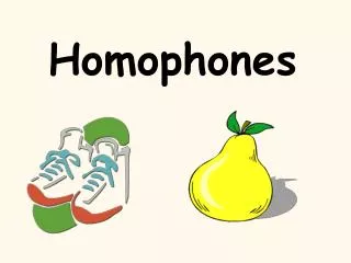 Homophones