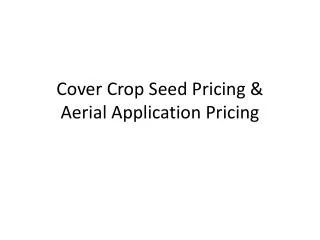 Cover Crop Seed Pricing &amp; Aerial Application Pricing