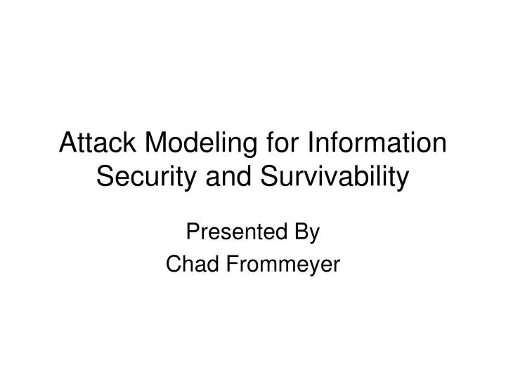 attack modeling for information security and survivability
