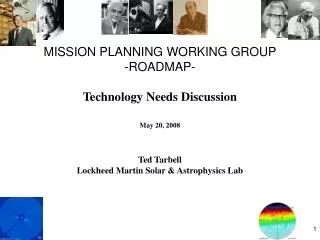 MISSION PLANNING WORKING GROUP -ROADMAP- Technology Needs Discussion May 20, 2008