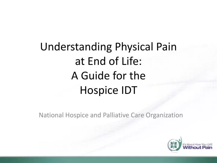 understanding physical pain at end of life a guide for the hospice idt