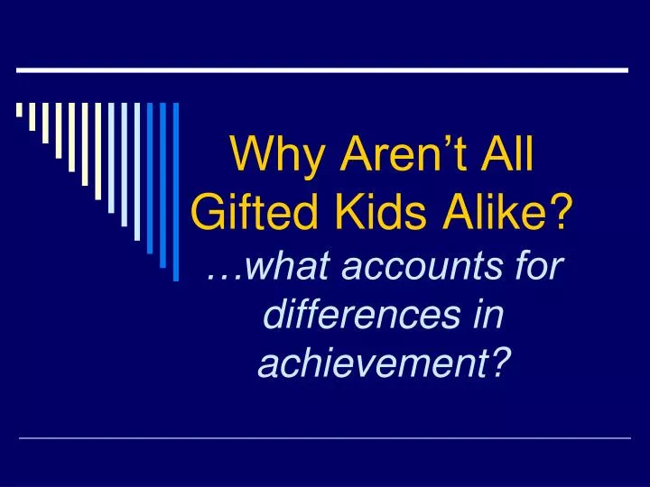 why aren t all gifted kids alike what accounts for differences in achievement