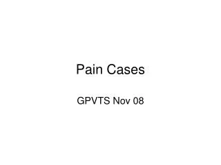 Pain Cases