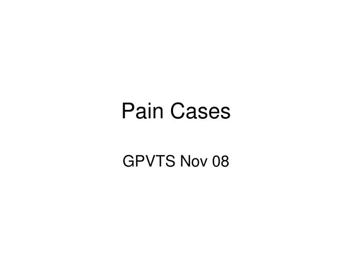 pain cases