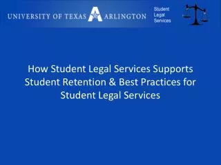 How Student Legal Services Supports Student Retention &amp; Best Practices for Student Legal Services